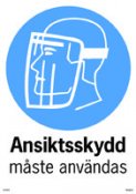 ANSIKTSSKYDD, MÅSTE ANVÄNDAS SKYLT