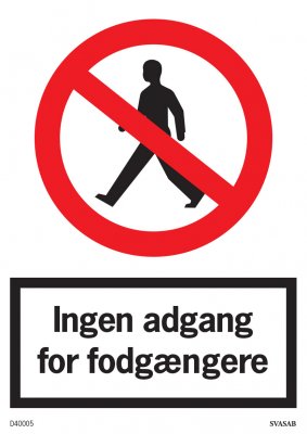 INGEN ADGANG FOR FODGÆNGERE SKILT